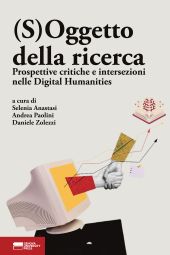E-book, (S)Oggetto della ricerca : prospettive critiche e intersezioni nelle Digital Humanities, Genova University Press