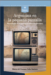 E-book, Argentina en la pequeña pantalla : reescrituras de la nación en la ficción televisiva, Caña Jiménez, María del Carmen, Iberoamericana  ; Vervuert