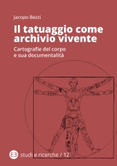 E-book, Il tatuaggio come archivio vivente : cartografie del corpo e sua documentalità, 