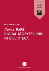 E-book, Come fare digital storytelling in biblioteca : creare contenuti con storie, Editrice Bibliografica