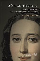 E-book, Cantad, hermosas : Carolina Coronado, la escritora moderna del siglo XIX, Iberoamericana Vervuert