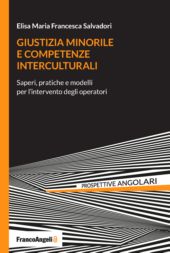E-book, Giustizia minorile e competenze interculturali : saperi, pratiche e modelli per l'intervento degli operatori, F. Angeli