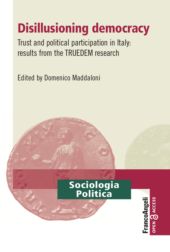 E-book, Disillusioning democracy : trust and political participation in Italy : results from the TRUEDEM research, F. Angeli