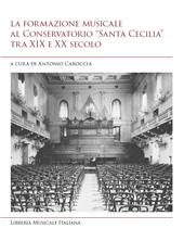 E-book, La formazione musicale al Conservatorio "Santa Cecilia" tra XIX e XX secolo, 