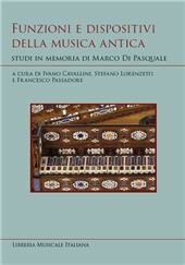 E-book, Funzioni e dispositivi della musica antica : studi in memoria di Marco Di Pasquale : atti del Convegno internazionale di studi : Conservatorio di musica di Vicenza "Arrigo Pedrollo," Chiesa di San Domenico, 19-20 aprile 2024, 