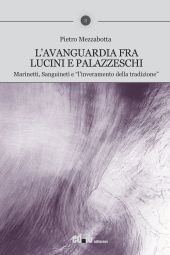 E-book, L'avanguardia fra Lucini e Palazzeschi : Marinetti, Sanguineti e e "l'inveramento della tradizione", Editpress