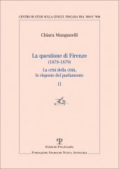 eBook, La questione di Firenze (1878-1879) : La crisi della città, le risposte del parlamento : II, Polistampa