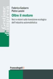 E-book, Oltre il motore : voci e visioni sulla transizione ecologica dell'industria automobilistica, Franco Angeli