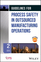 E-book, Guidelines for Process Safety in Outsourced Manufacturing Operations, AIChe - American Institute of Chemical Engineers