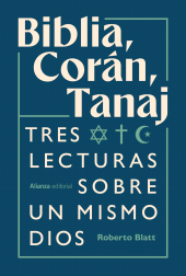 eBook, Biblia, Corán, Tanaj : Tres lecturas sobre un mismo dios, Alianza Editorial