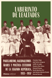E-book, Laberinto de lealtades : Panislamismo, nacionalismos árabes y política exterior de la Segunda República, 1931-1937, Alianza Editorial
