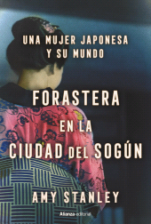 eBook, Forastera en la ciudad del sogún : Una mujer japonesa y su mundo, Alianza Editorial
