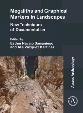 E-book, Megaliths and Graphical Markers in Landscapes : New Techniques of Documentation, Archaeopress Publishing
