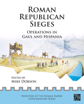 eBook, Roman Republican Sieges : Operations in Gaul and Hispania, Archaeopress Publishing