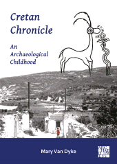 E-book, Cretan Chronicle: An Archaeological Childhood, Archaeopress Publishing