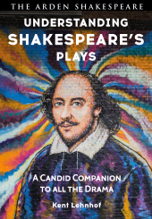 E-book, Understanding Shakespeare's Plays : A Candid Companion to all the Drama, The Arden Shakespeare