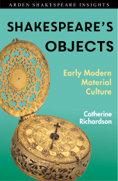 E-book, Shakespeare's Objects : Early Modern Material Culture, The Arden Shakespeare