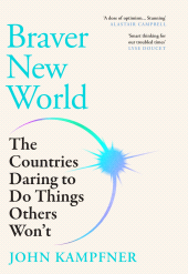E-book, Braver New World : The Countries Daring to Do Things Others Won't, Atlantic Books