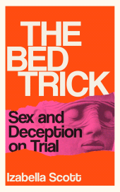 E-book, The Bed Trick : Sex and Deception on Trial, Atlantic Books