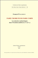 eBook, Faire croire pour faire corps : Les miracles eucharistiques dans l'Occident médiéval (XIe-XIIIe s.), Institut d'Études Augustiniennes