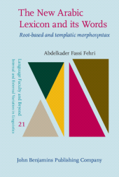 E-book, The New Arabic Lexicon and its Words : Root-based and templatic morphosyntax, John Benjamins Publishing Company