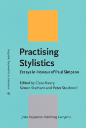 E-book, Practising Stylistics : Essays in Honour of Paul Simpson, John Benjamins Publishing Company
