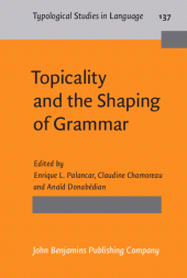 E-book, Topicality and the Shaping of Grammar : New perspectives from lesser-studied languages, John Benjamins Publishing Company