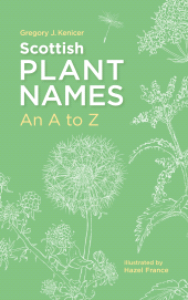 eBook, Scottish Plant Names: An A-Z, Birlinn