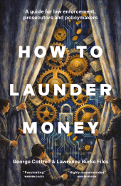 E-book, How to Launder Money : A guide for law enforcement, prosecutors and policymakers, Biteback Publishing