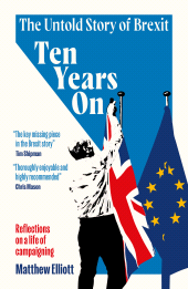 E-book, Ten Years On : The Untold Story of Brexit -Reflections on a Life of Campaigning, Biteback Publishing