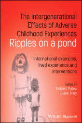 eBook, The Intergenerational Effects of Adverse Childhood Experiences : Ripples on a Pond, Blackwell