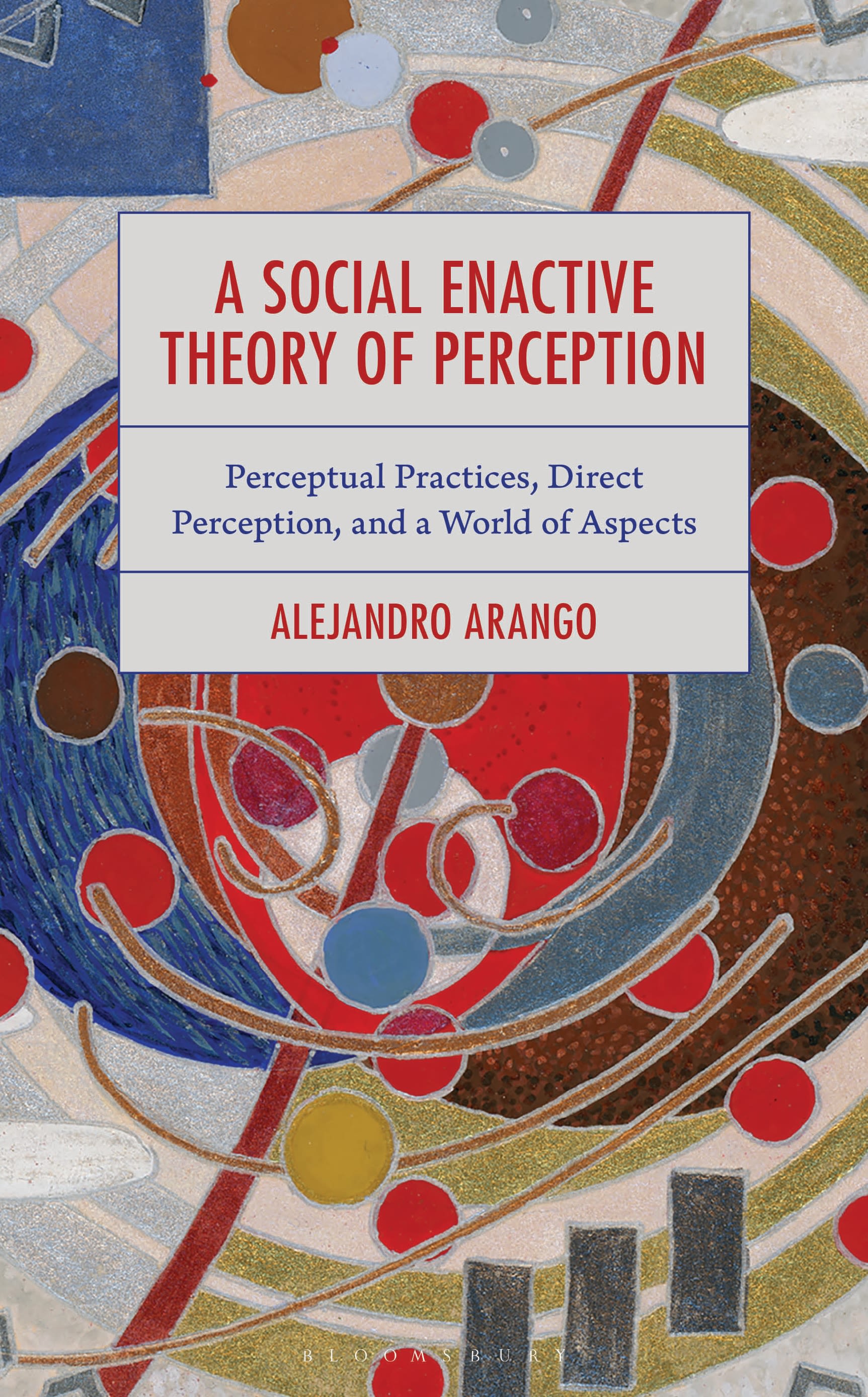 E-book, A Social Enactive Theory of Perception : Perceptual Practices, Direct Perception, and a World of Aspects, Bloomsbury Academic