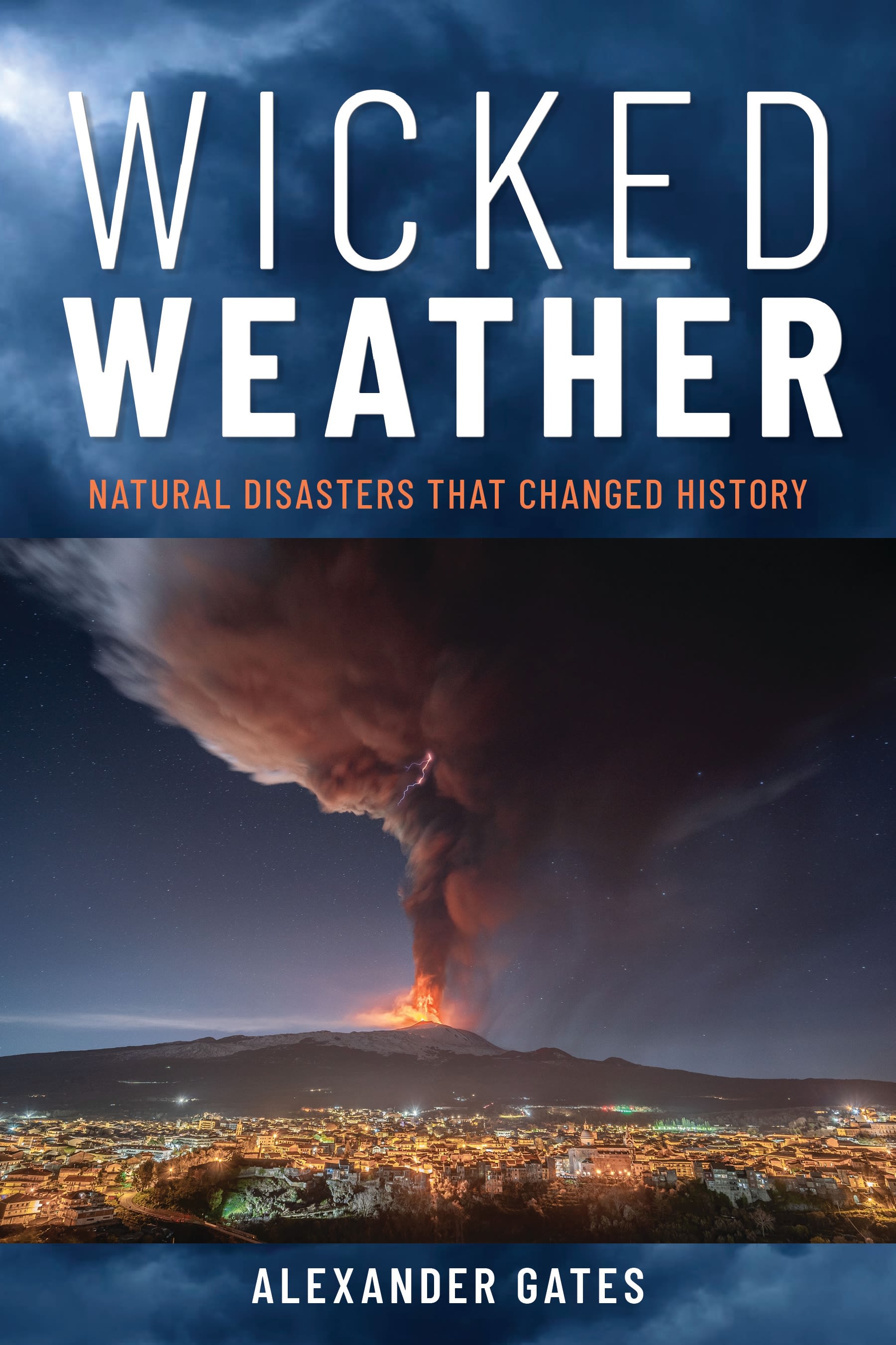 eBook, Wicked Weather : Natural Disasters that Changed History, Bloomsbury Academic