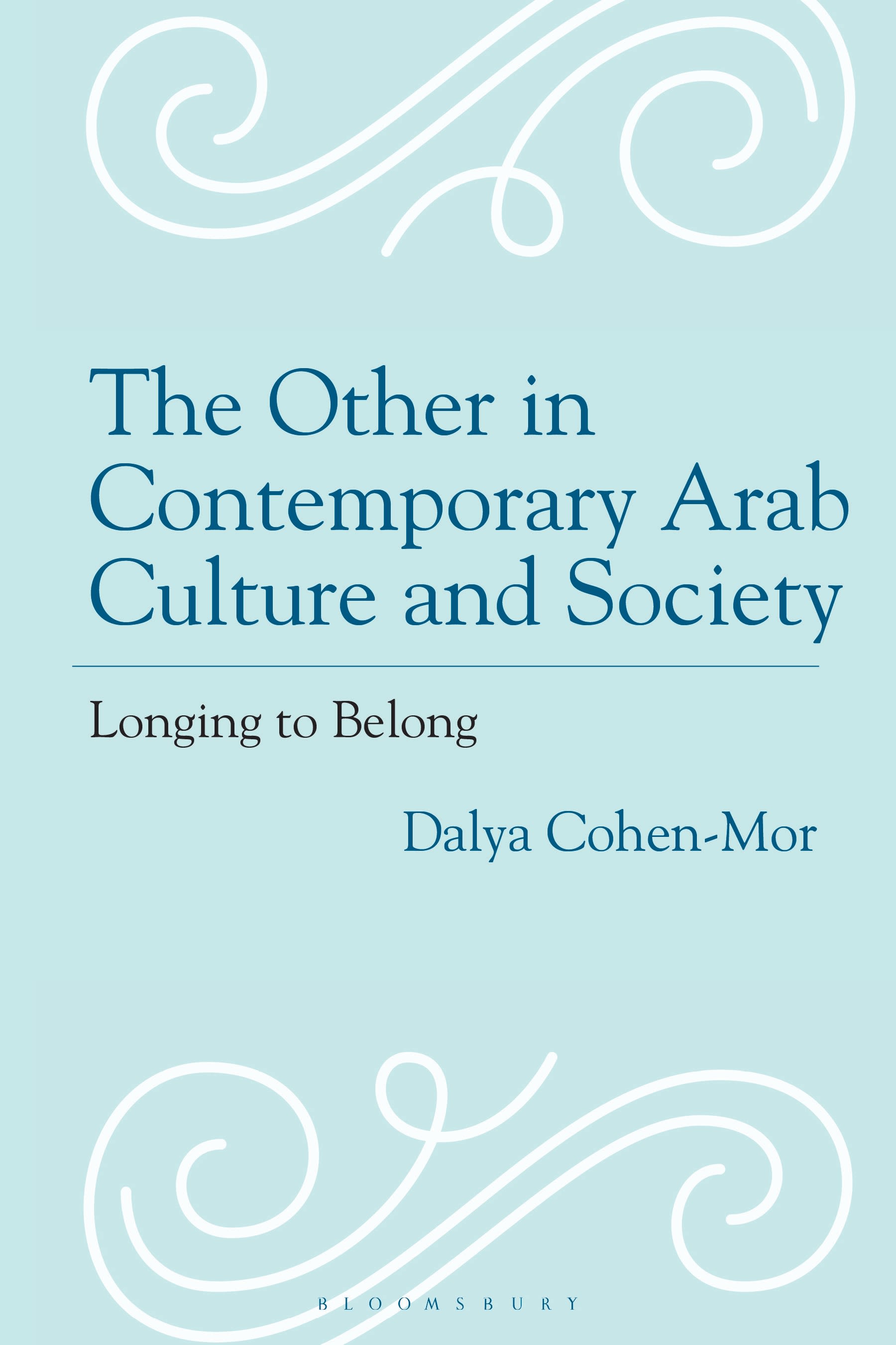E-book, The Other in Contemporary Arab Culture and Society : Longing to Belong, Bloomsbury Academic