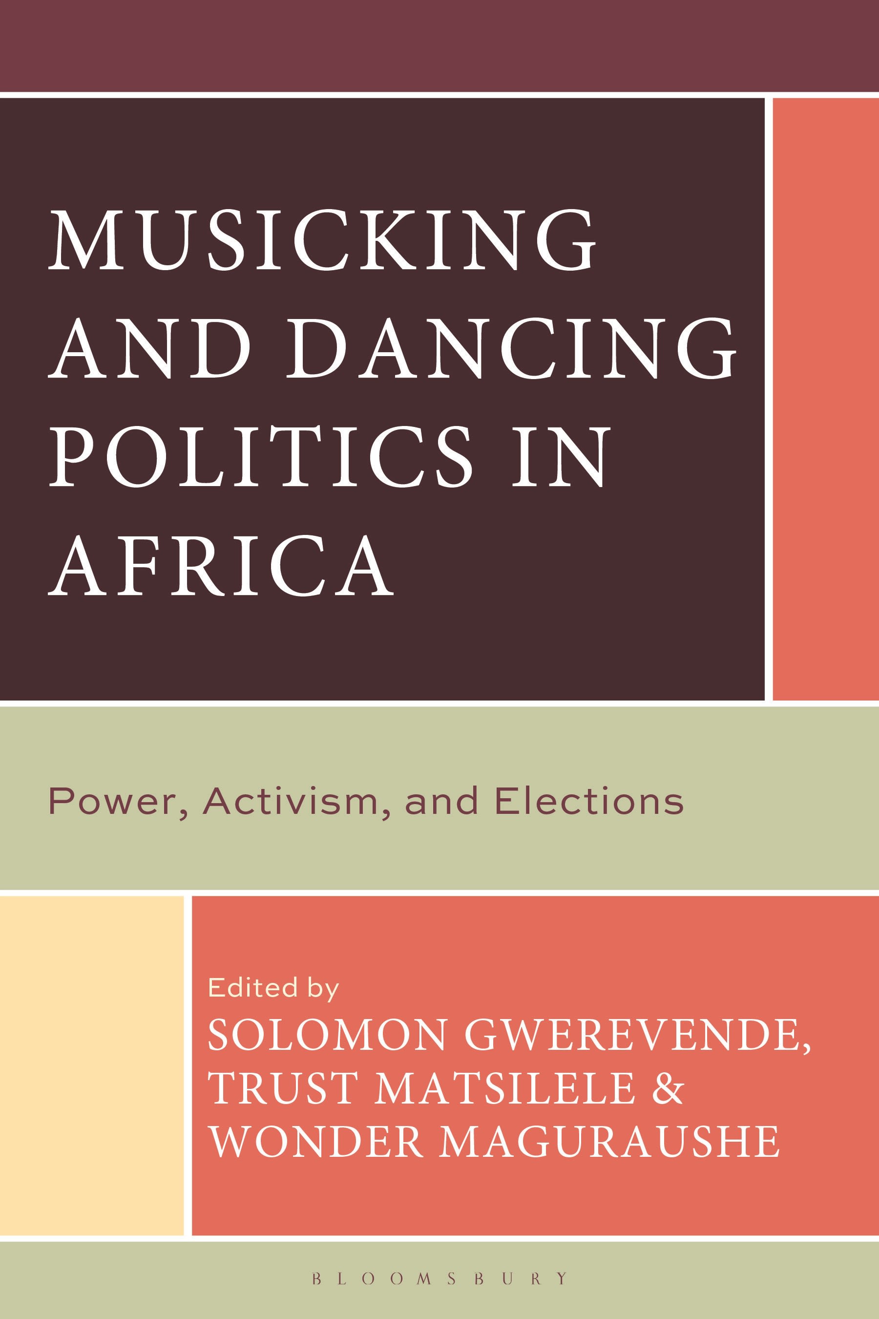 E-book, Musicking and Dancing Politics in Africa : Power, Activism, and Elections, Bloomsbury Academic
