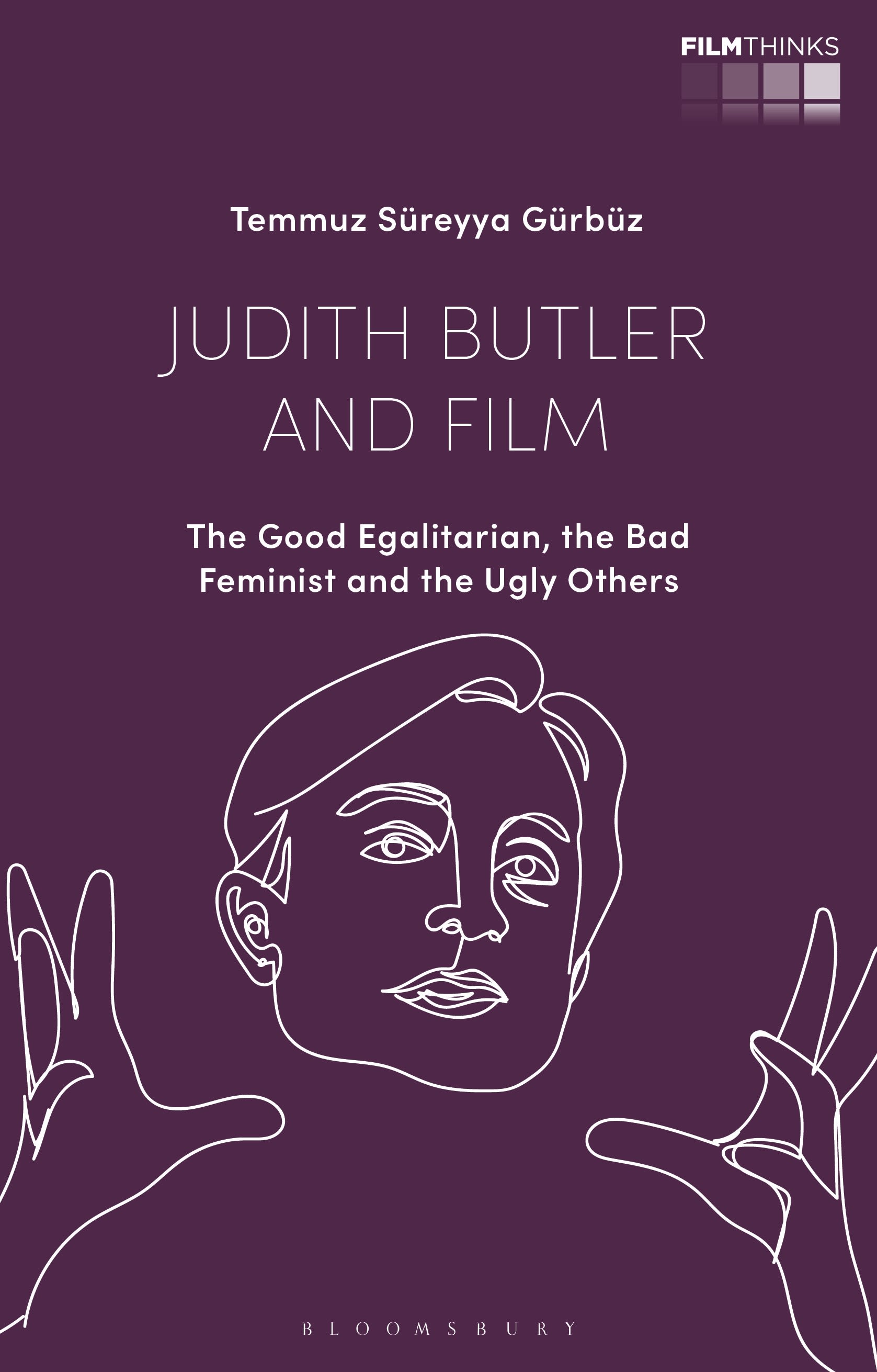 E-book, Judith Butler and Film : The Good Egalitarian, the Bad Feminist and the Ugly Others, Bloomsbury Academic