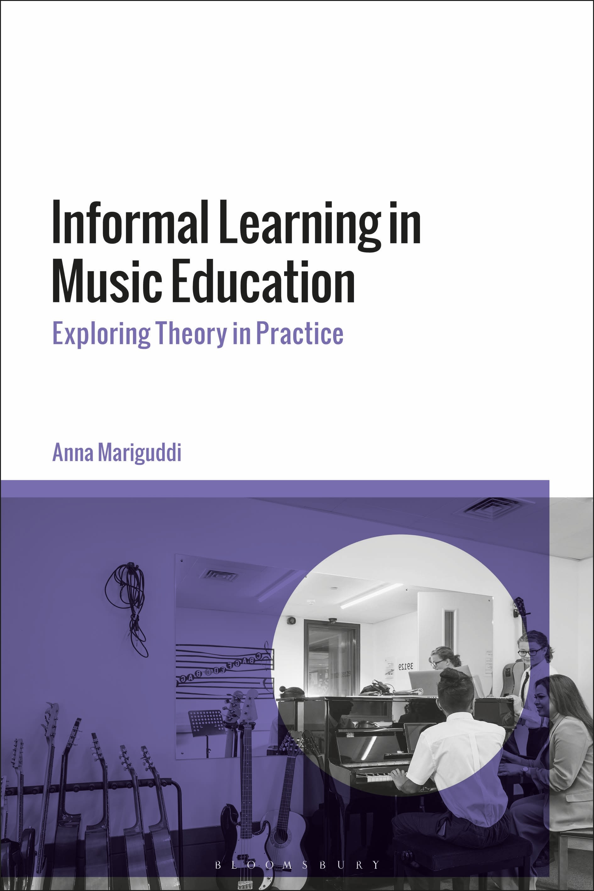 eBook, Informal Learning in Music Education : Exploring Theory in Practice, Bloomsbury Academic