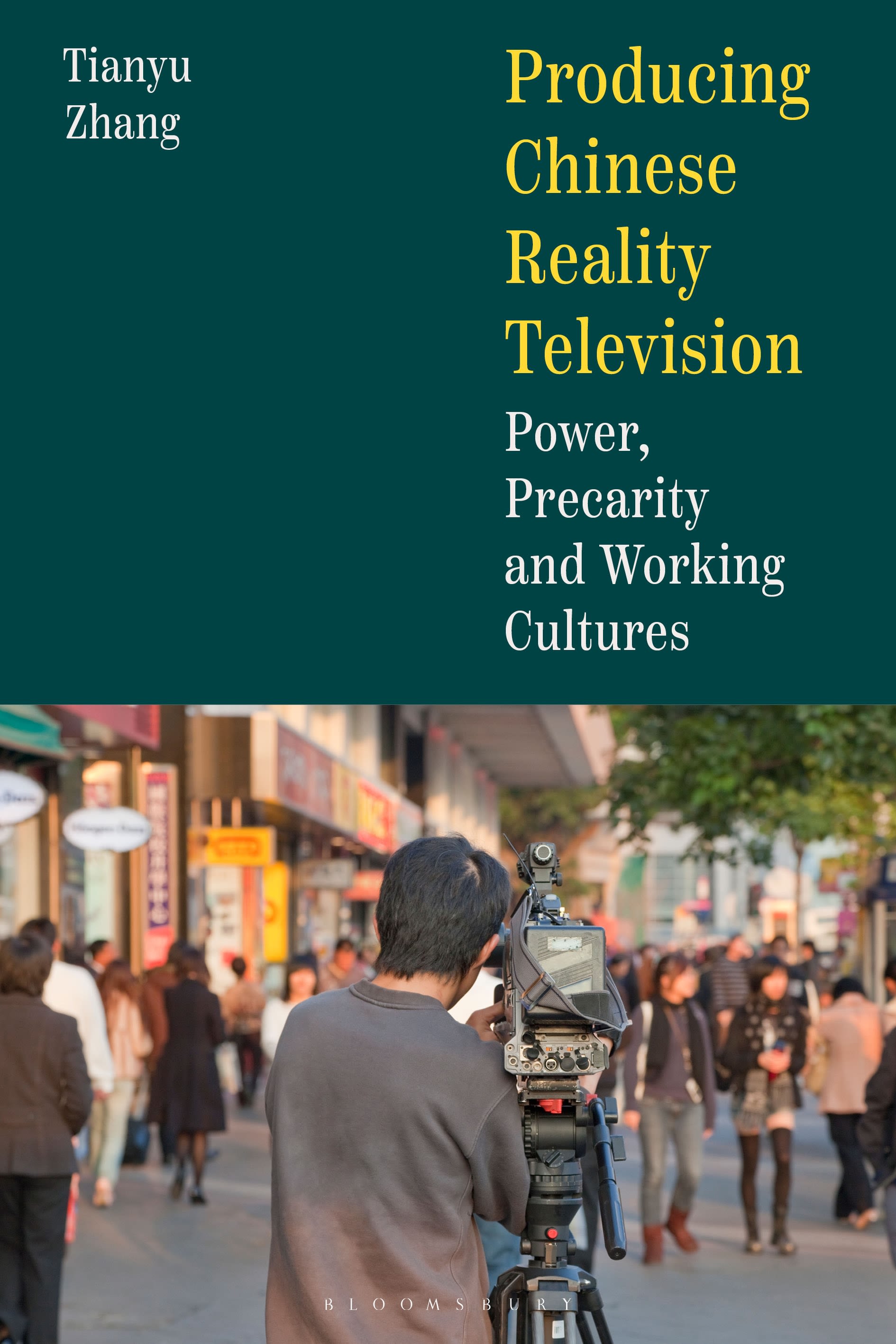 E-book, Producing Chinese Reality Television : Power, Precarity and Working Cultures, Bloomsbury Academic
