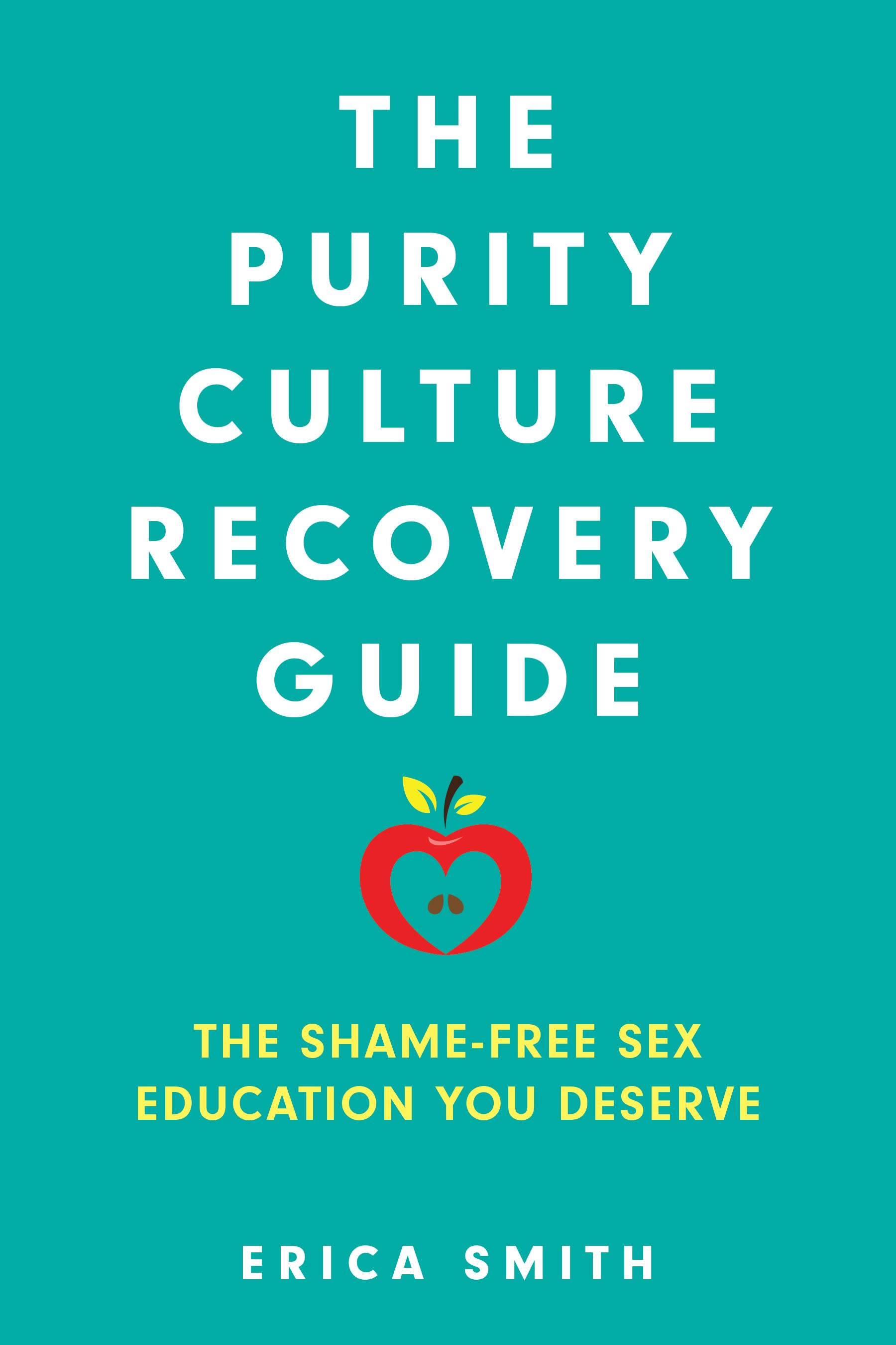 E-book, The Purity Culture Recovery Guide : The Shame-Free Sex Education You Deserve, Bloomsbury Academic