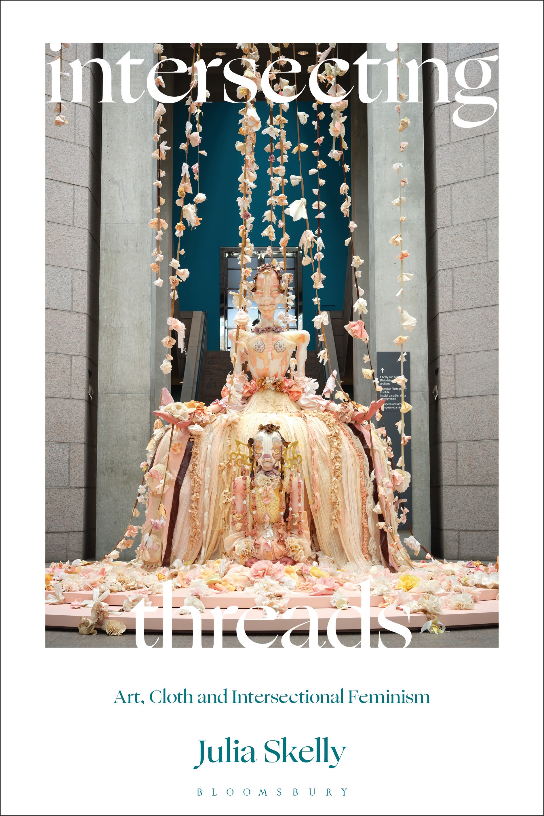 E-book, Intersecting Threads : Art, Cloth and Intersectional Feminism, Bloomsbury Visual Arts