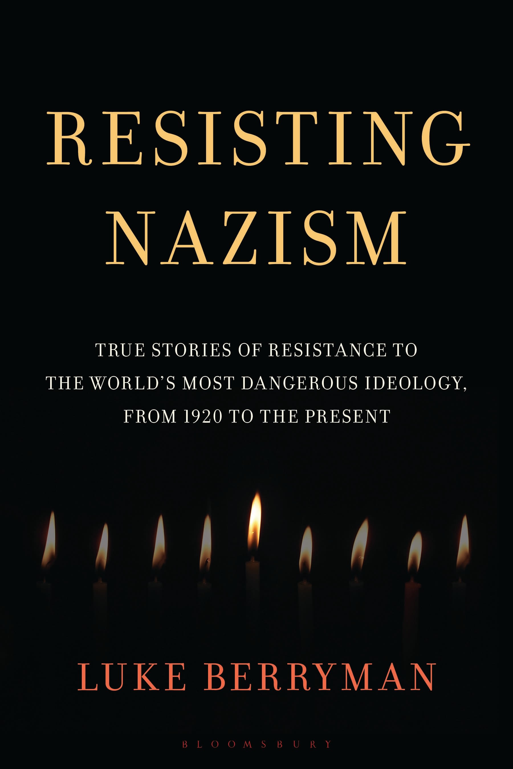E-book, Resisting Nazism : True Stories of Resistance to the World's Most Dangerous Ideology, from 1920 to the Present, Bloomsbury Academic