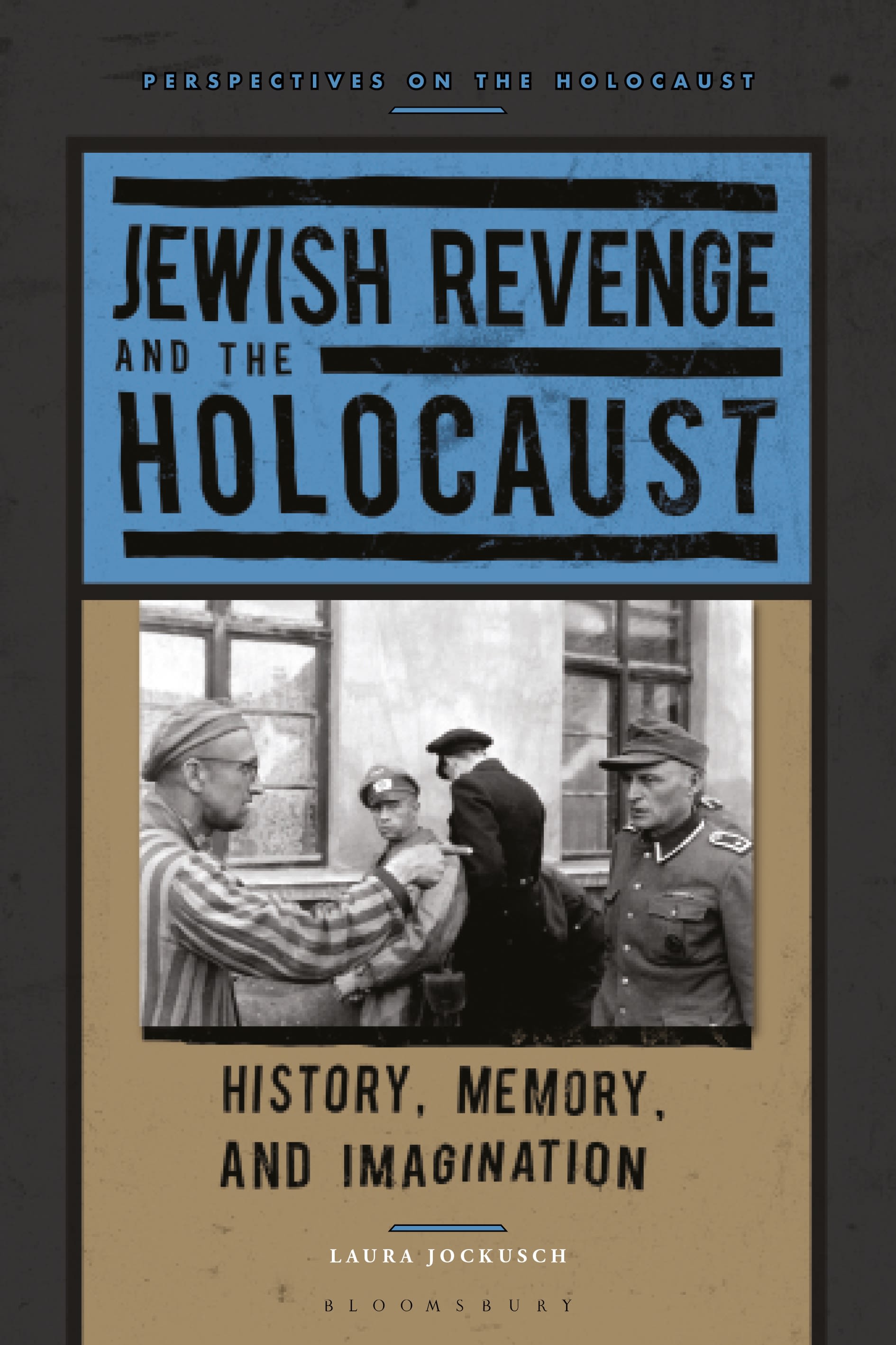 E-book, Jewish Revenge and the Holocaust : History, Memory, and Imagination, Bloomsbury Academic