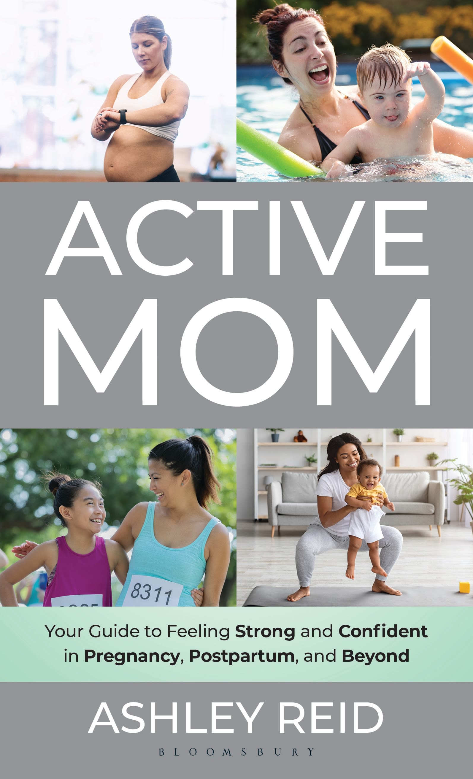 E-book, Active Mom : Your Guide to Feeling Strong and Confident in Pregnancy, Postpartum, and Beyond, Bloomsbury Academic