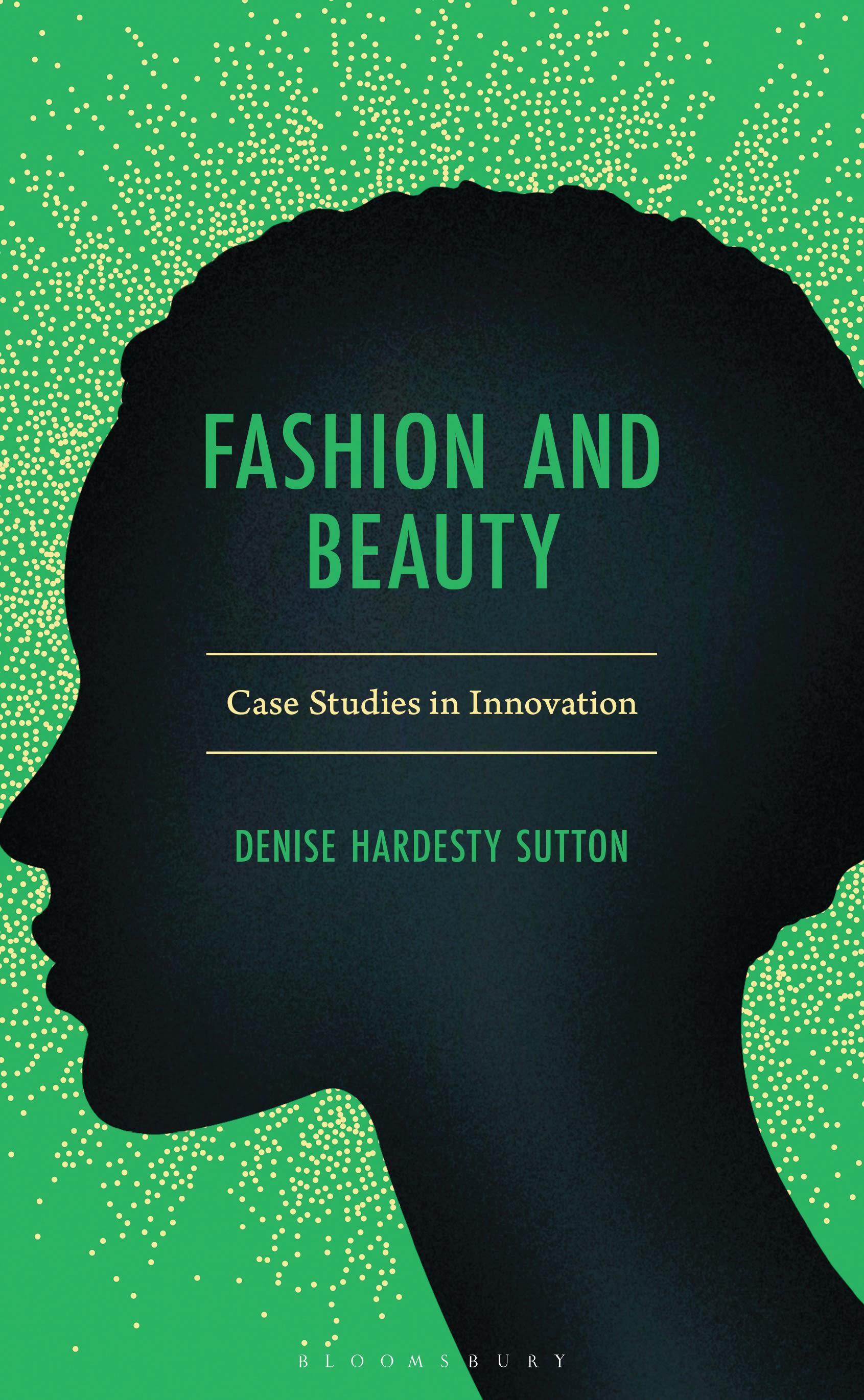 E-book, Fashion and Beauty : Case Studies in Innovation, Bloomsbury Academic