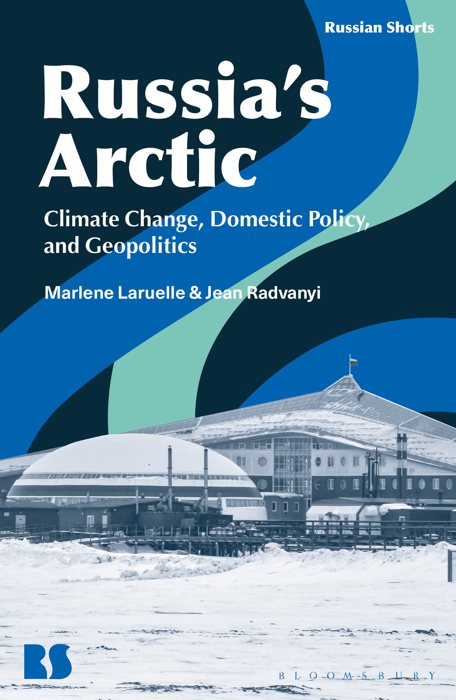 eBook, Russia's Arctic : Climate Change, Domestic Policy, and Geopolitics, Bloomsbury Academic