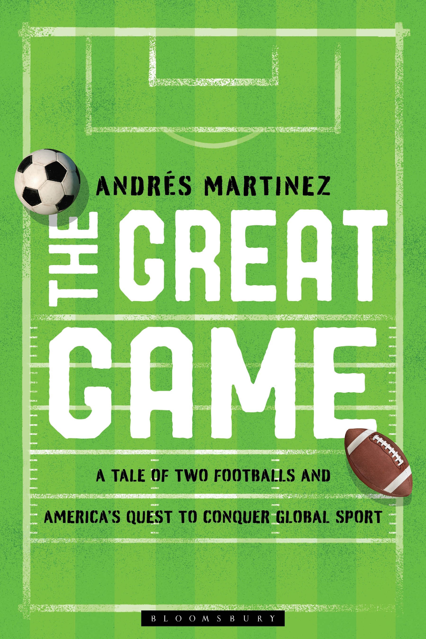 eBook, The Great Game : A Tale of Two Footballs and America's Quest to Conquer Global Sport, Bloomsbury Academic