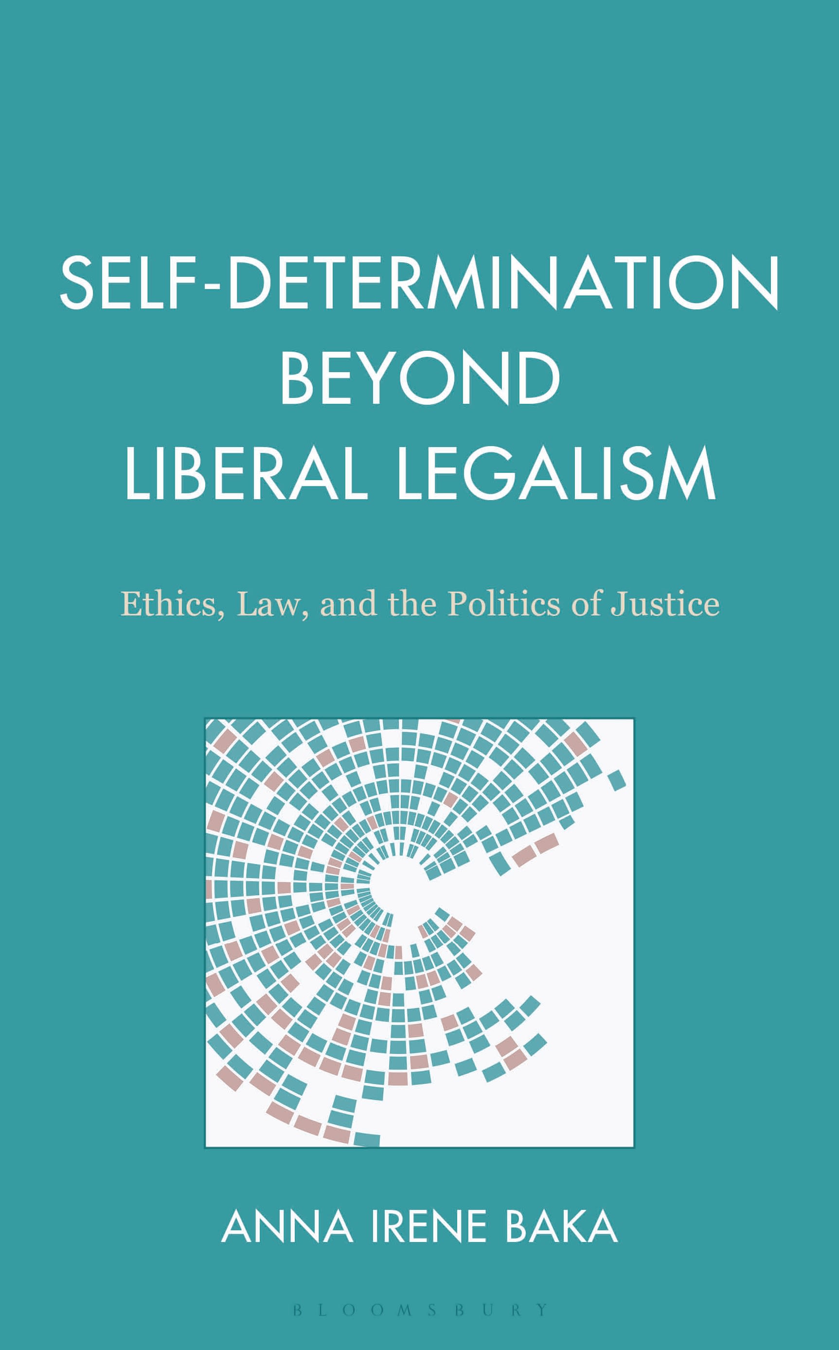 eBook, Self-Determination Beyond Liberal Legalism : Ethics, Law, and the Politics of Justice, Bloomsbury Academic