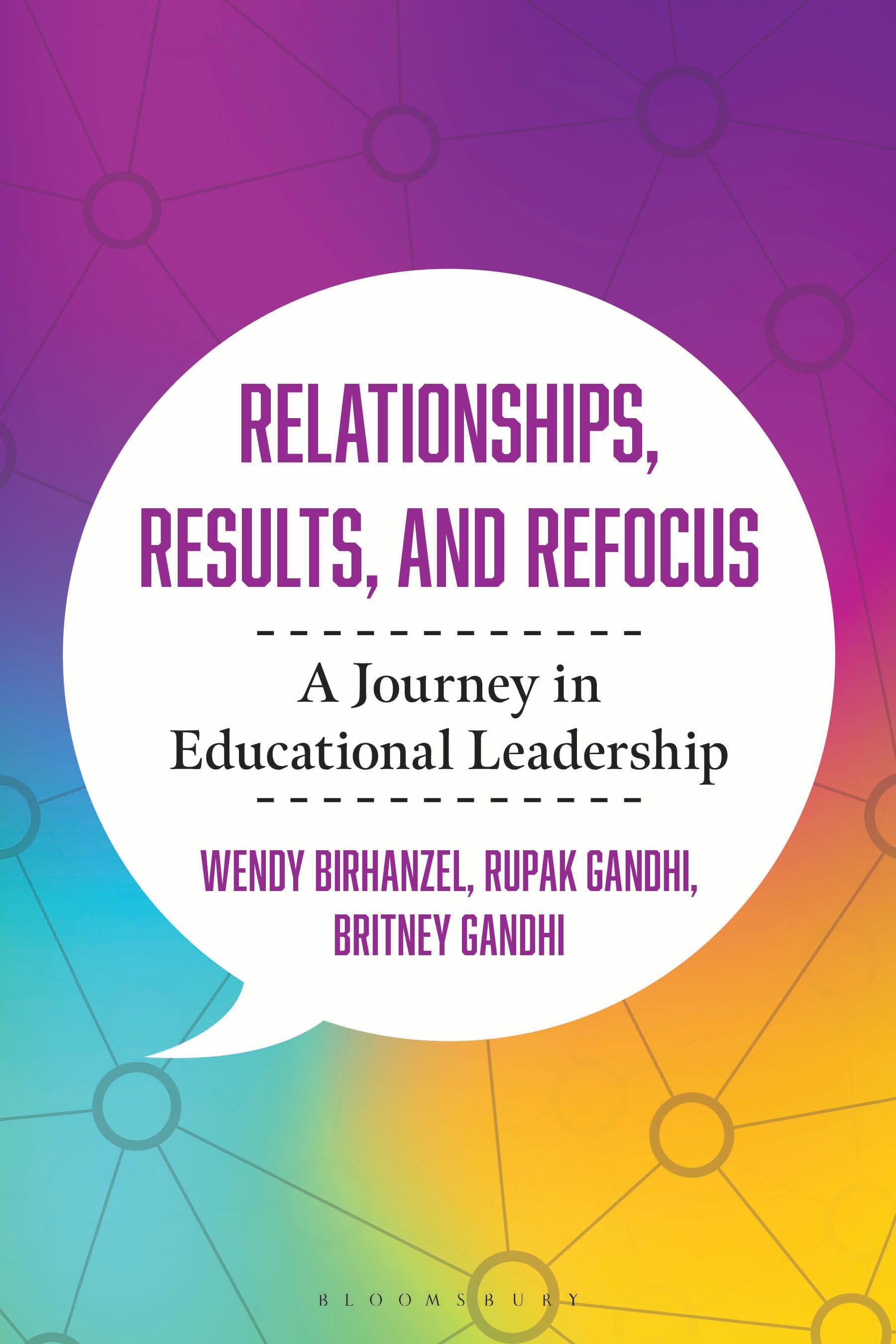E-book, Relationships, Results, and Refocus : A Journey in Educational Leadership, Bloomsbury Academic