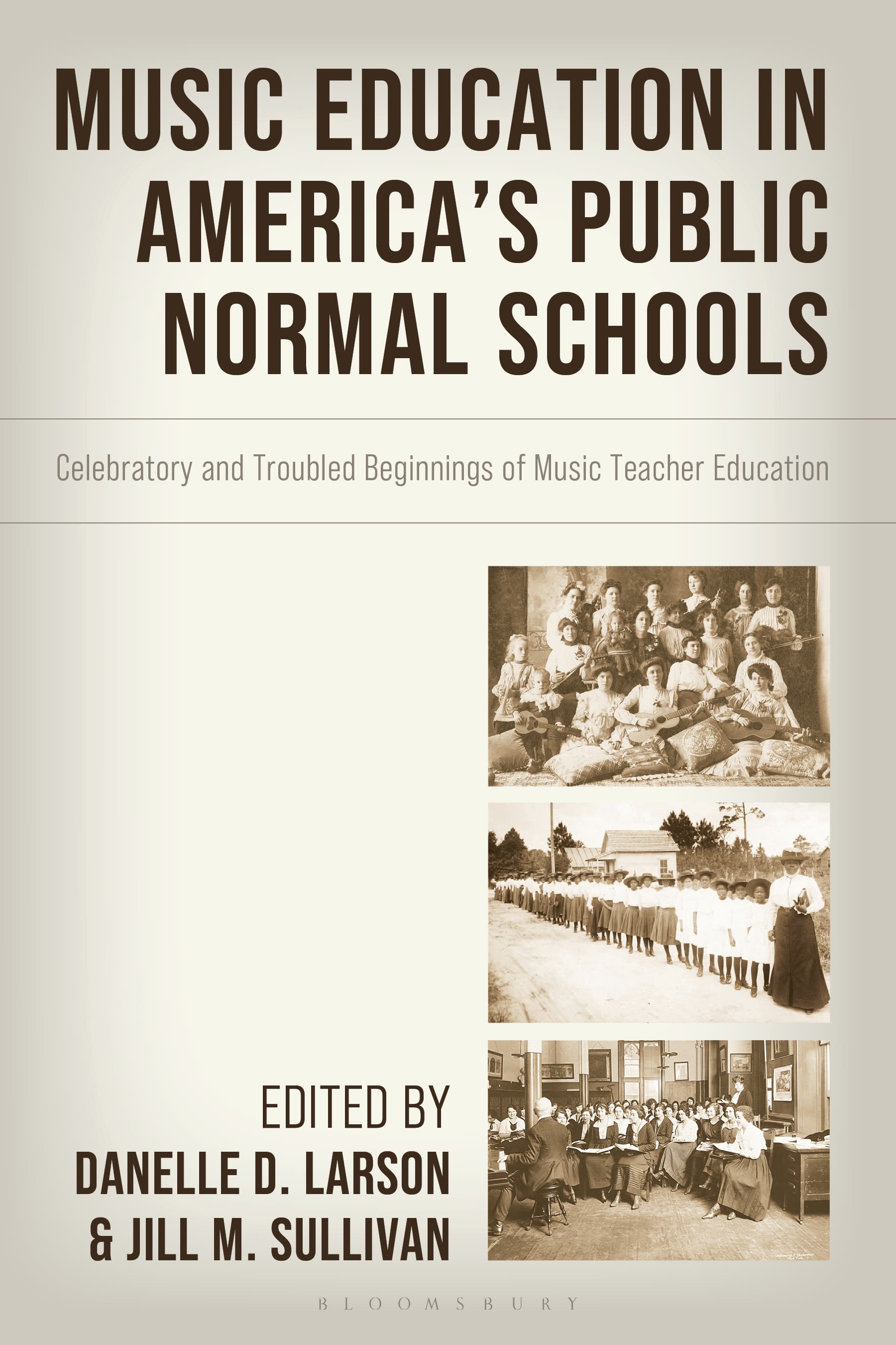E-book, Music Education in America's Public Normal Schools : Celebratory and Troubled Beginnings of Music Teacher Education, Bloomsbury Academic