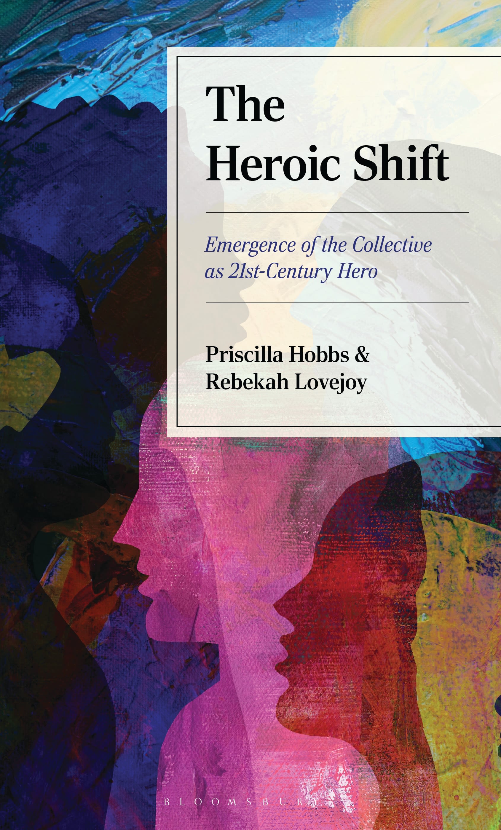eBook, The Heroic Shift : Emergence of the Collective as 21st-Century Hero, Bloomsbury Academic